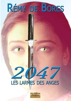 2047, les larmes des anges : roman