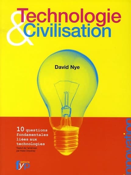 Technologie & civilisation : 10 questions fondamentales liées aux technologies