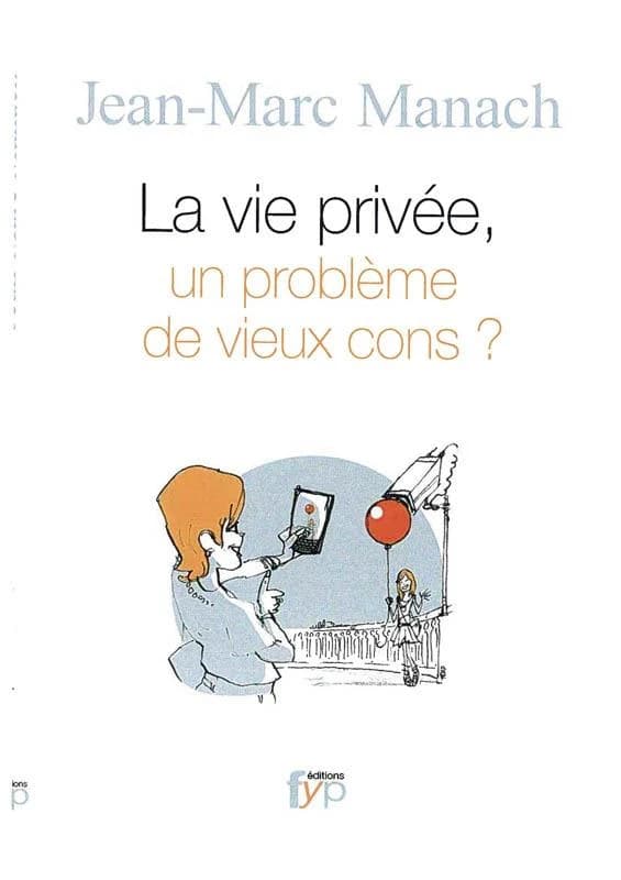 La Vie privée, un problème de vieux cons ?