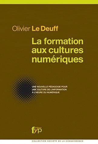 La formation aux cultures numériques : une nouvelle pédagogie pour une culture de l'information à l'heure du numérique