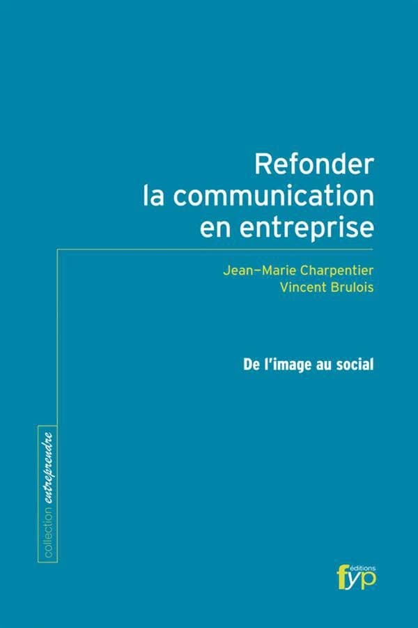 Refonder la communication en entreprise : de l'image au social
