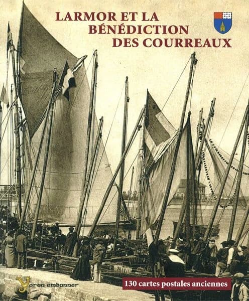 Larmor et la bénédiction des Courreaux : [130 cartes postales anciennes]