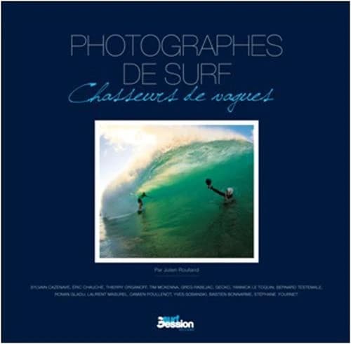 Photographes de surf ; chasseurs de vagues