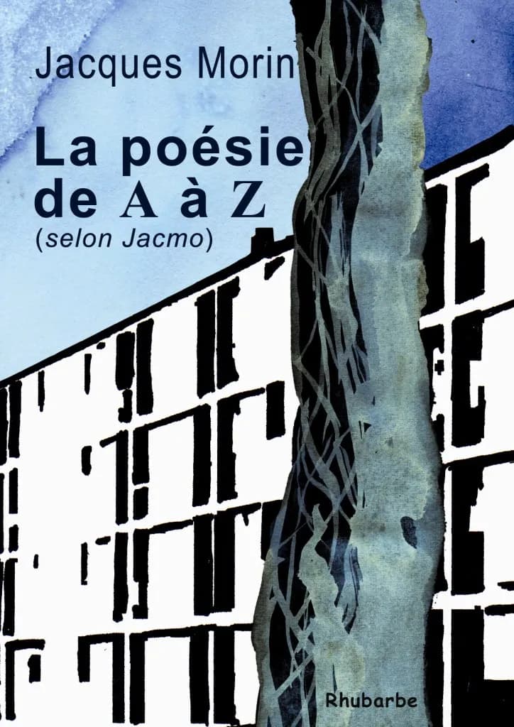 La poésie de A à Z : selon Jacmo : suivie de son anthologie de trente-trois poètes