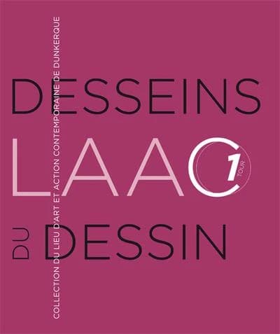 Desseins du dessin : LAAC, Lieu d'art et action contemporaine de Dunkerque...