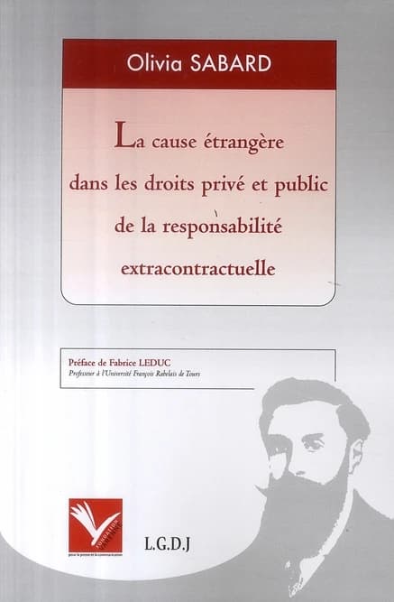 La cause étrangère dans les droits privé et public de la responsabilité extracontractuelle