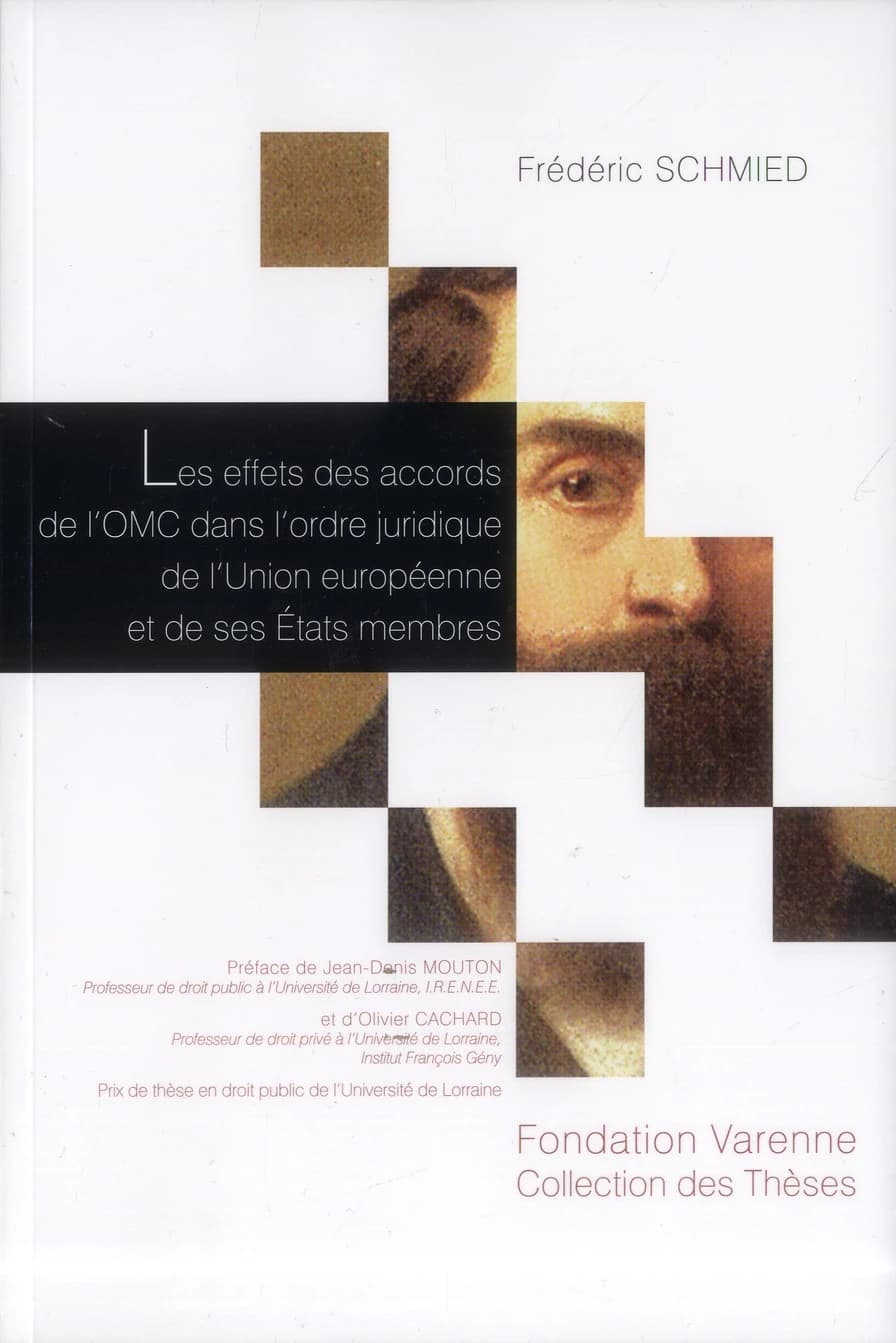 Les effets des accords de l'OMC dans l'ordre juridique de l'Union européenne et de ses États membres : l'invocabilité au service de l'influence de l'Union sur la mondialisation du droit