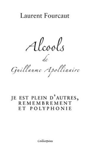 "Alcools" de Guillaume Apollinaire : Je est plein d'autres, remembrement et polyphonie