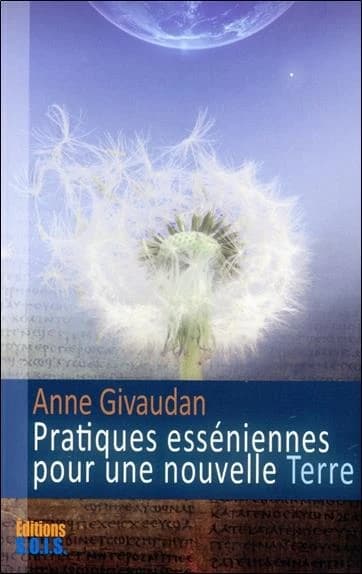 Pratiques esséniennes pour une nouvelle terre