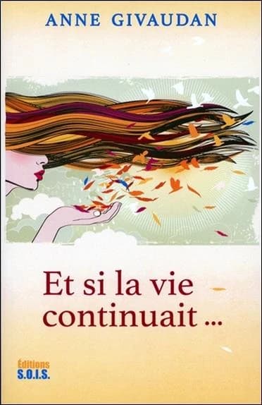 Et si la vie continuait