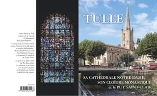 Tulle : sa cathédrale Notre-Dame, son cloître monastique et le Puy Saint-Clair