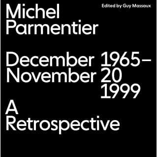 Michel Parmentier : December 1965-November 20, 1999 : a retrospective : [exhibition, La Seyne-sur-Mer, Villa Tamaris centre d'art, June 7-September 14, 2014] ([Augmented English ed.]) [organized in collaboration with] Association Michel Parmentier, AMP-Mi