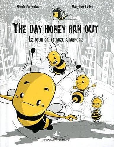 The day honey ran out : Le jour où le miel a manqué