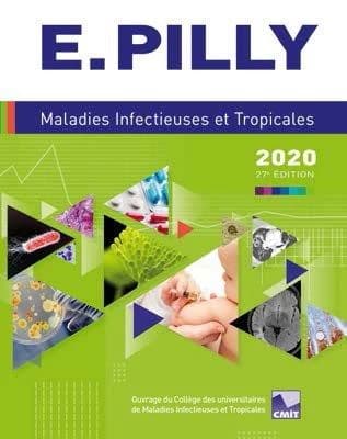 Maladies infectieuses et tropicales : tous les items d'infectiologie (27e éd.) E. Pilly ; ouvrage [édité par le] Collège des universitaires de maladies infectieuses et tropicales