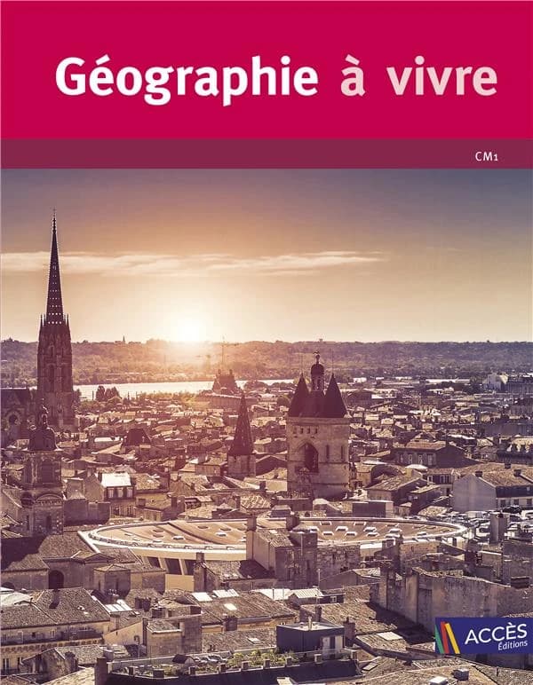 Géographie à vivre : CM1 : programme 2015