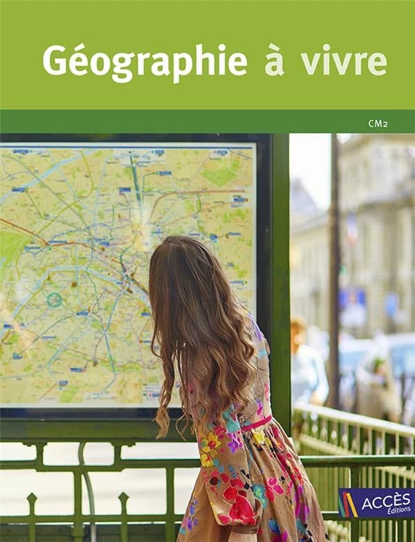 Géographie à vivre : CM2 : programme 2015