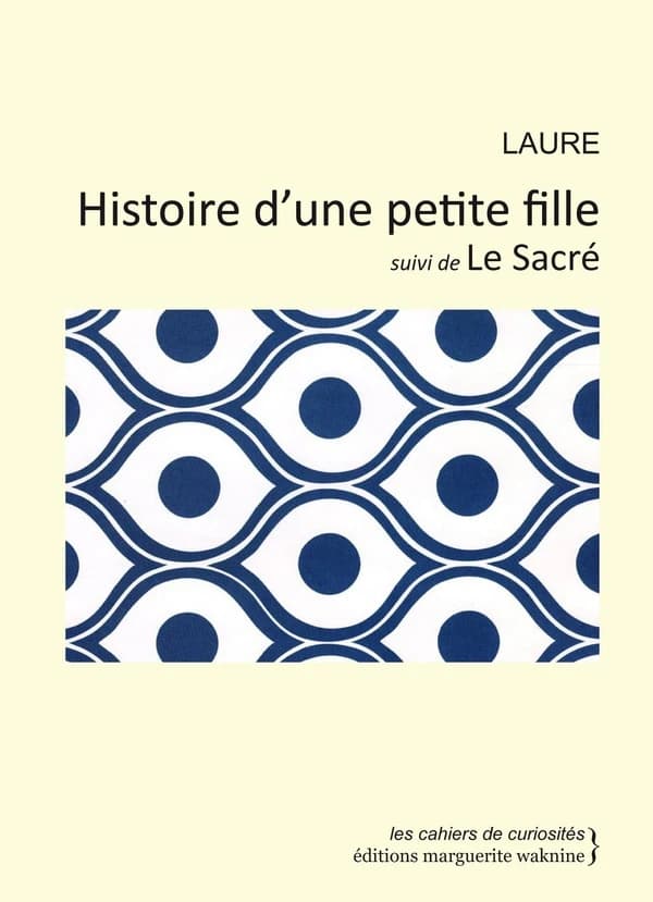 Histoire d'une petite fille ; suivi de Le sacré