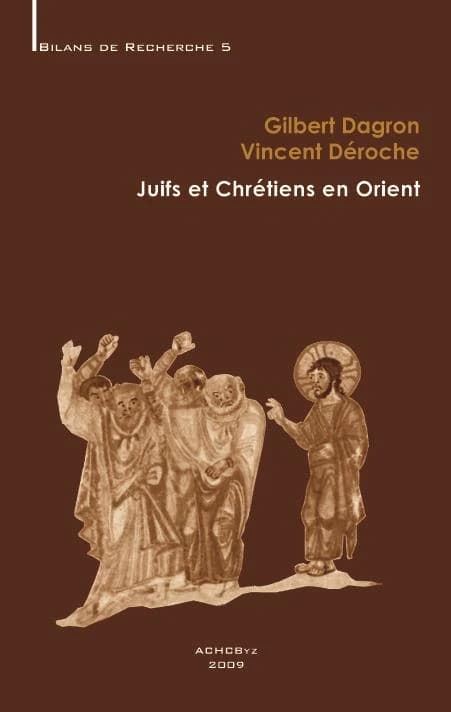 Juifs et chrétiens en Orient byzantin