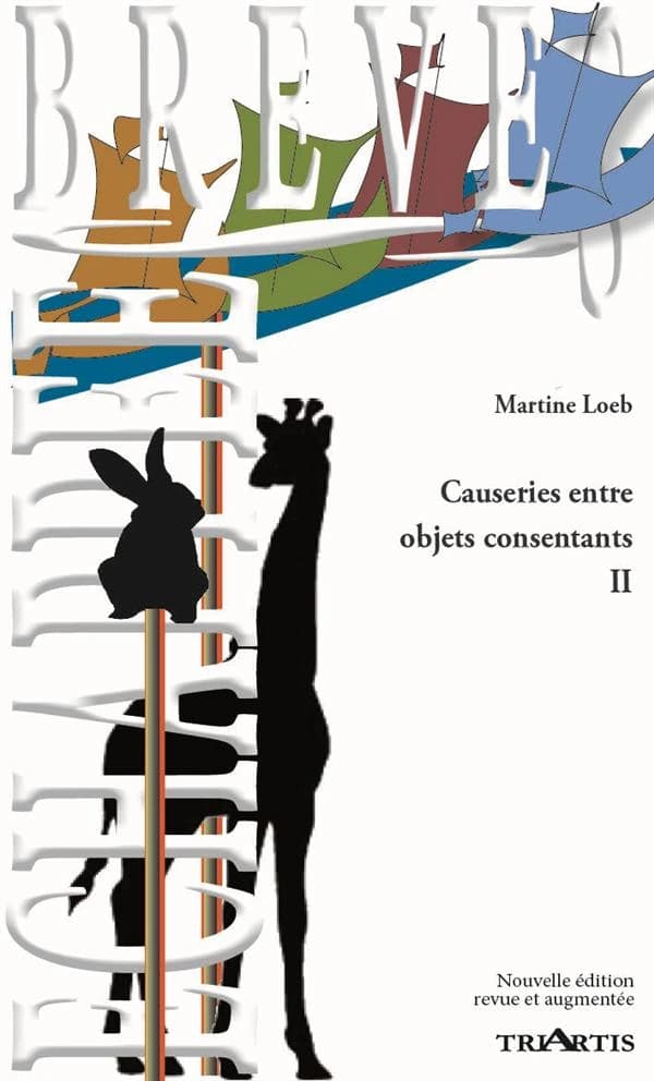 Causeries entre objets consentants. II (Nouvelle éd. revue et corrigée) Martine Loeb ; [illustrations de Krib]