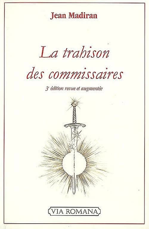 La trahison des commissaires (3e éd. revue et complétée) Jean Madiran