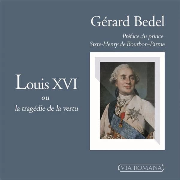 Le règne de Louis XVI ou La tragédie de la vertu