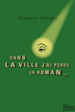 Dans la ville j'ai perdu un roman