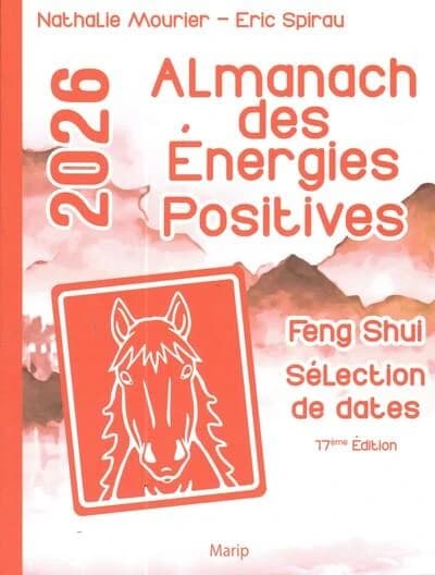 Almanach des énergies positives 2026 : Fengshui selection de dates (17e édition)