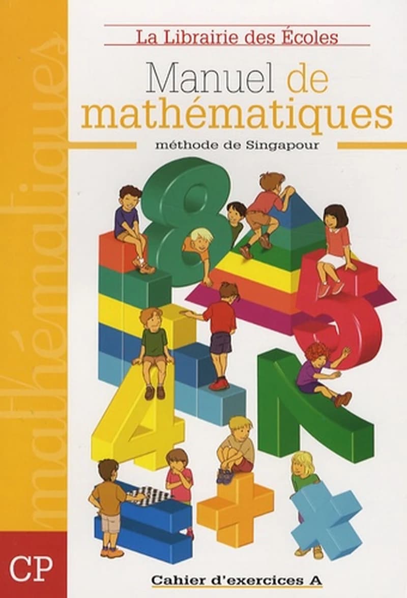 La méthode de Singapour : manuel de mathématiques ; CP ; cahier d'exercices A