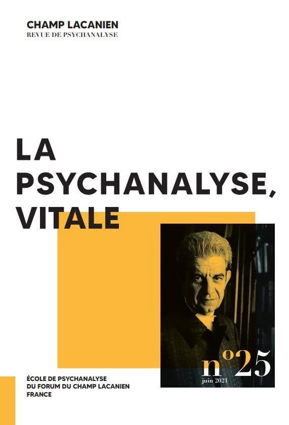 Champ lacanien n 25 : la psychanalyse, vitale