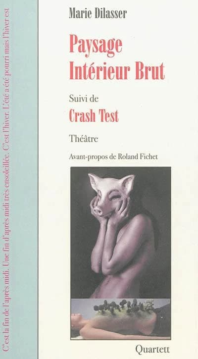 Paysage intérieur brut ; suivi de Crash test