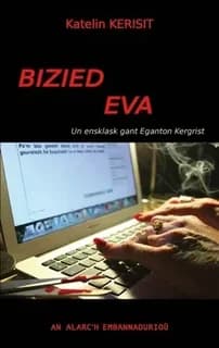 Bizied Eva : un enklask gant Eganton Kergrist
