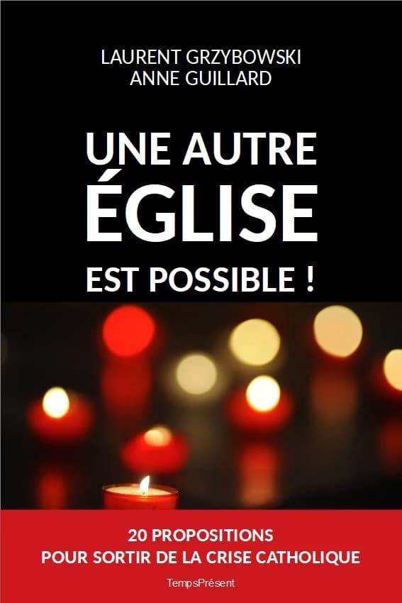 Une autre Église est possible ! : vingt propositions pour sortir de la crise catholique