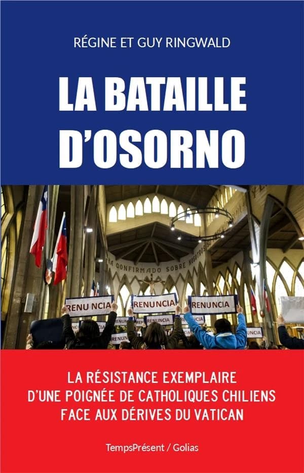 La bataille d'Osorno : la résistance exemplaire de catholiques chiliens face aux dérives du Vatican