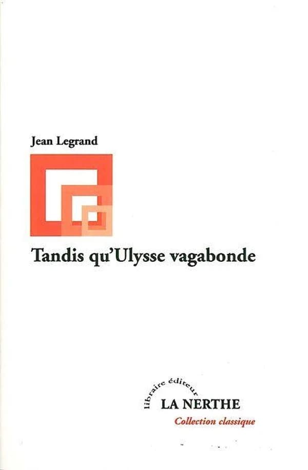Tandis qu'Ulysse vagabonde : roman