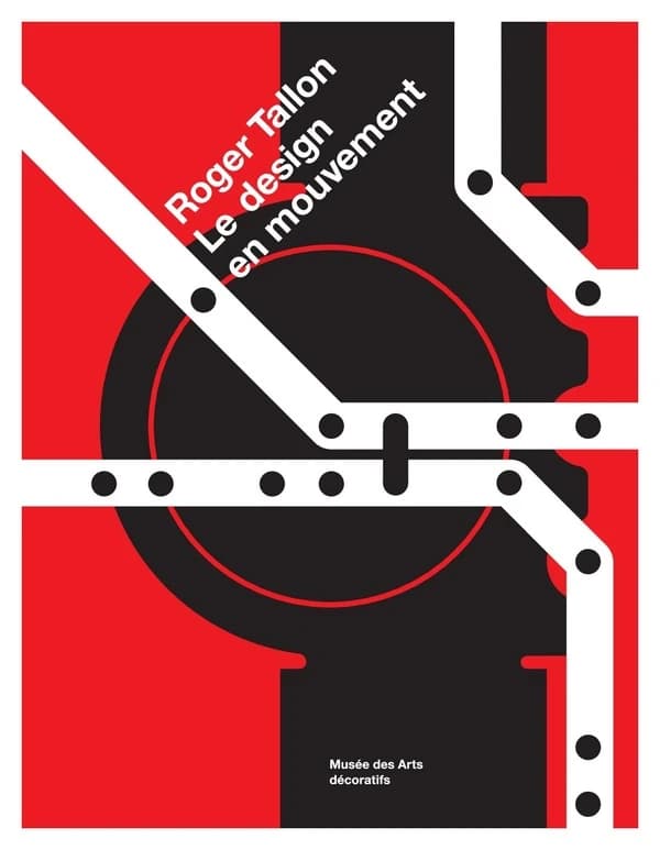 Roger Tallon, le design en mouvement : [exposition, Paris, Musée des arts décoratifs, 8 septembre 2016-8 janvier 2017]