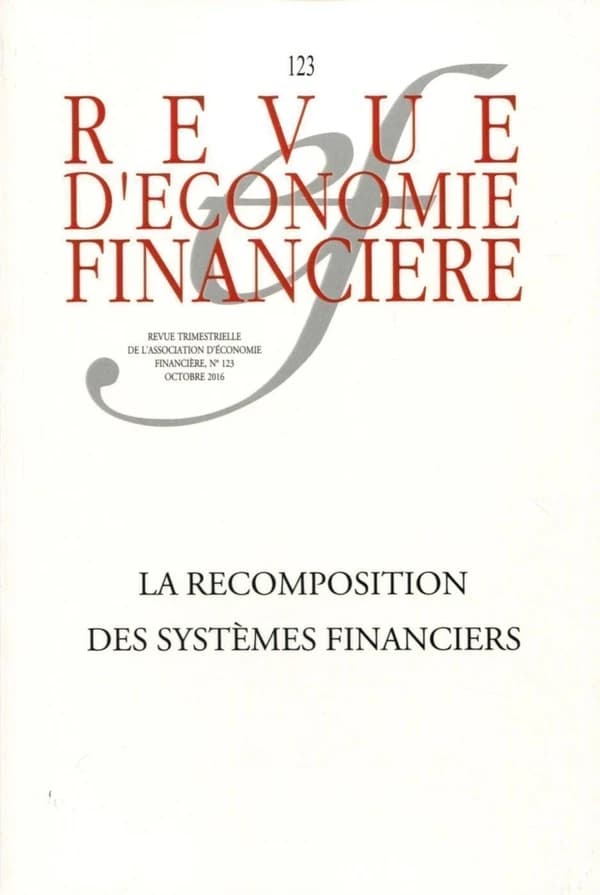 Revue d'économie financière : la recomposition des systèmes financiers