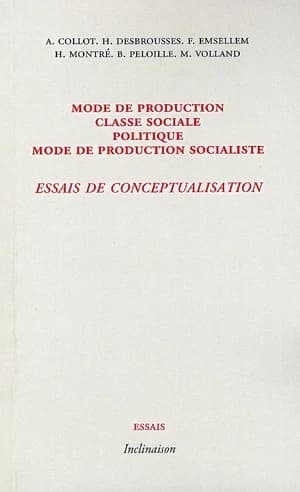 Mode de production, classe sociale, politique, mode de production socialiste : essais de conceptualisation