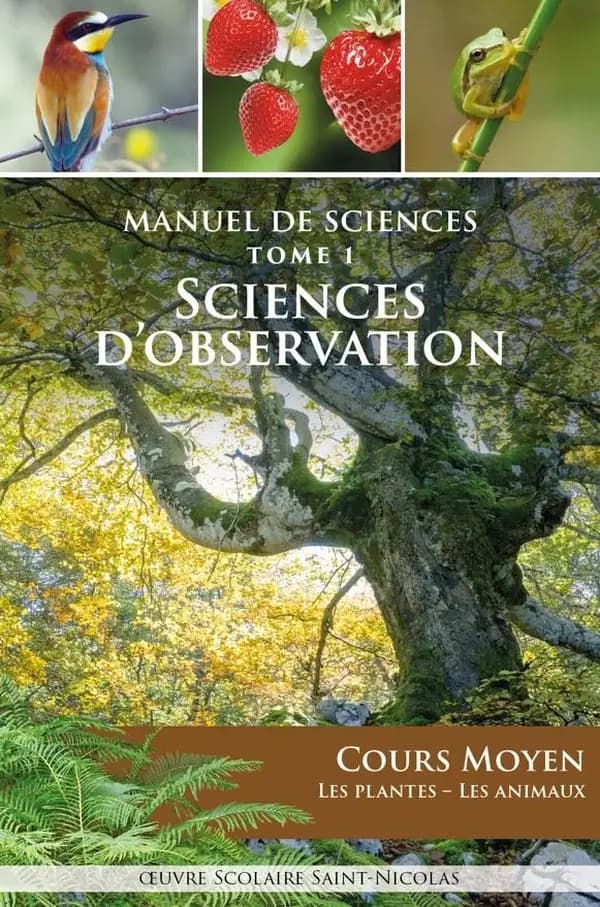 Manuel de sciences : cours moyen : les plantes, les animaux. Tome 1, Sciences d'observation