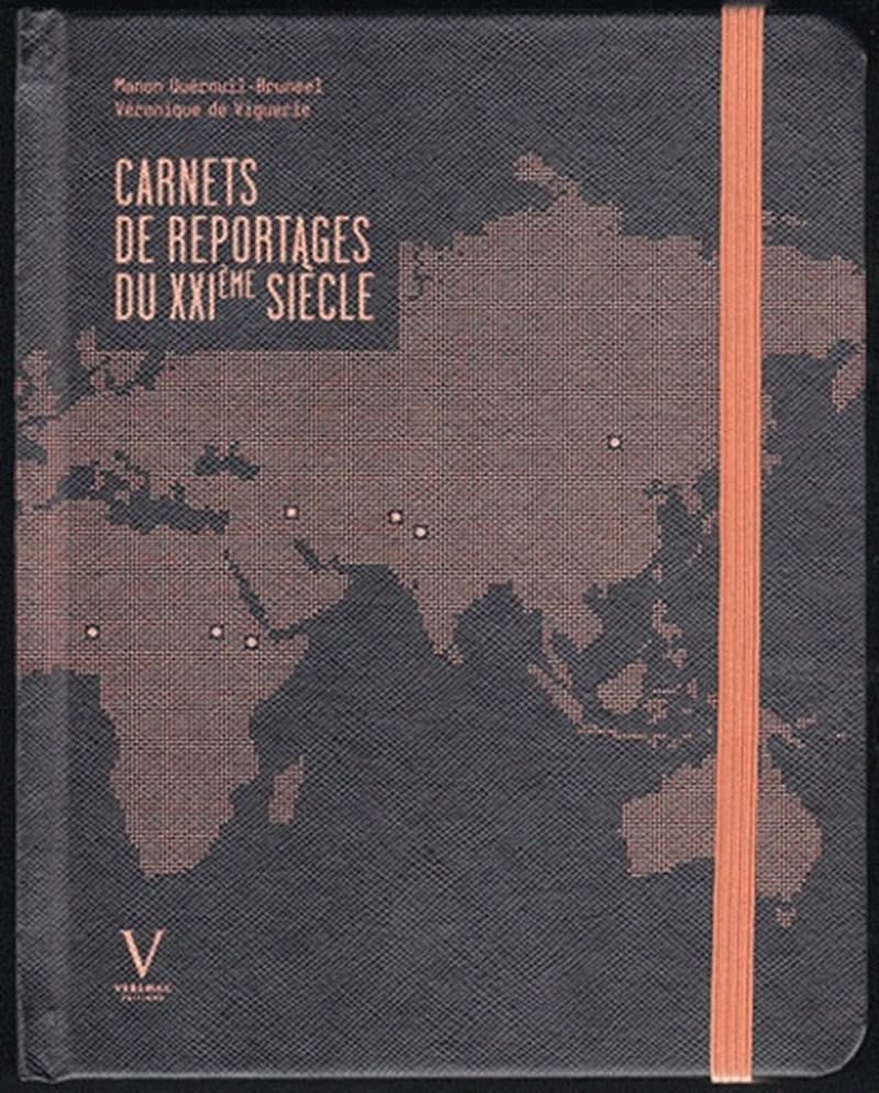 Carnets de reportages du XXIème siècle Soudan, Afghanistan, Chine, Irak, Nigéria, Pakistan, Somalie
