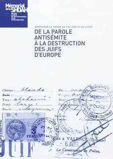 Enseigner la Shoah au collège et au lycée : de la parole antisémite à la destruction des Juifs d'Europe