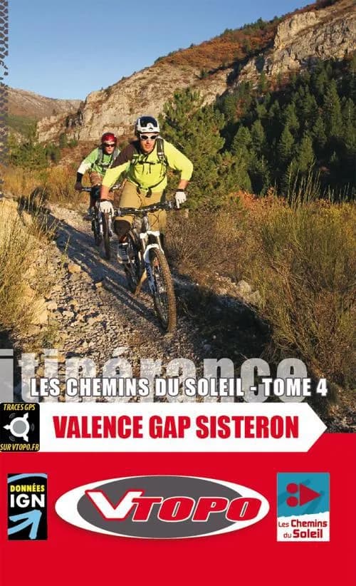 Les chemins du soleil : grande traversée des préalpes. Tome 4, Valence - Gap - Sisteron