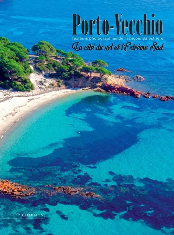 Porto-Vecchio : la cité du sel et l'extrême-Sud