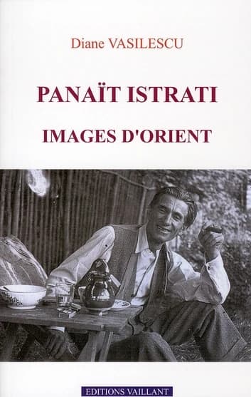 Panaït Istrati, images d'Orient