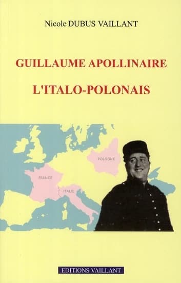 Guillaume Apollinaire, l'Italo-Polonais