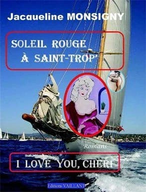 Soleil rouge à Saint-Trop' : les lionnes de Saint-Tropez ; I love you, chéri : Michigan mélodie, un mariage à la carte : romans