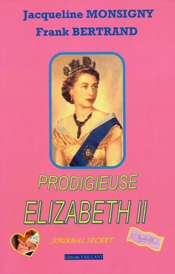 Prodigieuse Elizabeth II : journal secret