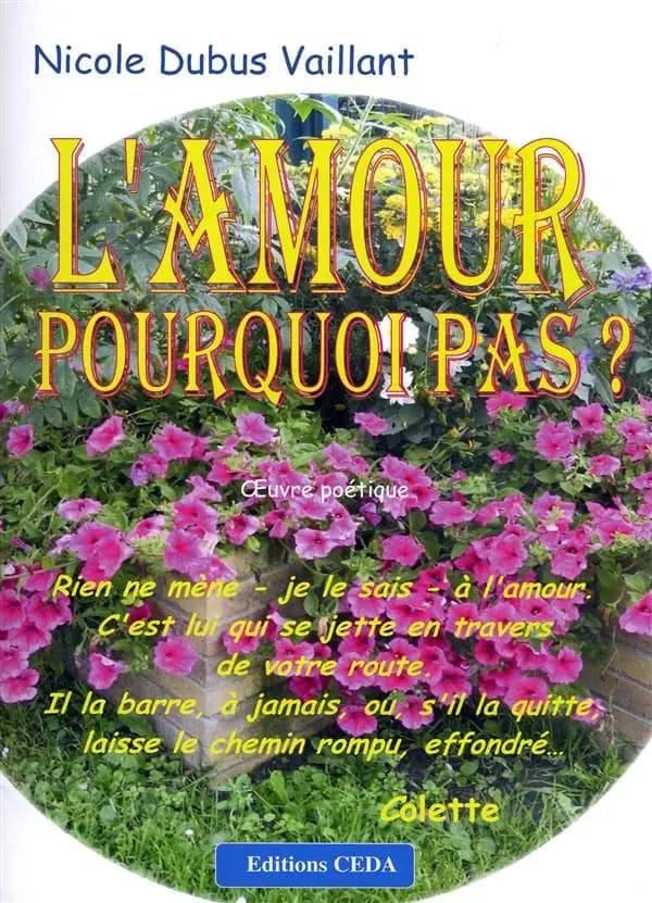 L'amour pourquoi pas ? : oeuvre poétique