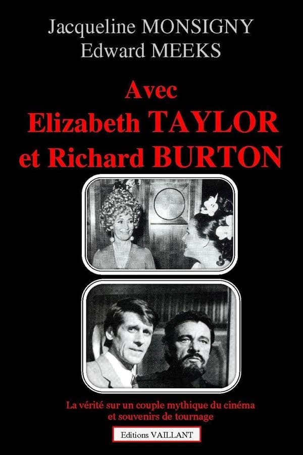 Avec Elizabeth Taylor et Richard Burton : témoignage