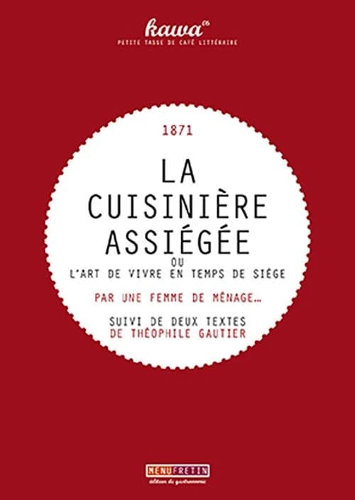 La cuisinière assiégée ou L'art de vivre en temps de siège
