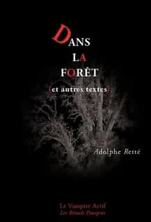 Dans la forêt : et autres textes